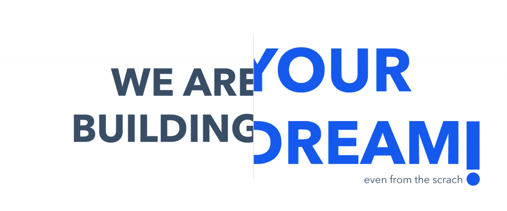 We are building you dream