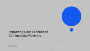 Improving UX can increase revenue